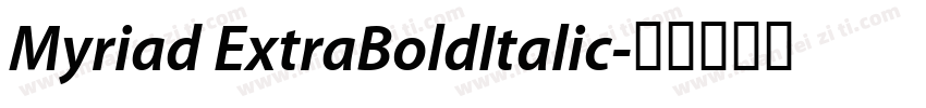 Myriad ExtraBoldItalic字体转换